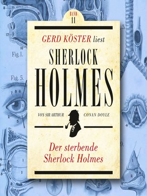 cover image of Der sterbende Sherlock Holmes--Gerd Köster liest Sherlock Holmes, Band 11